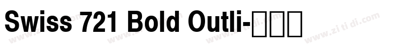 Swiss 721 Bold Outli字体转换 Swiss 721 Bold Outli字体转换